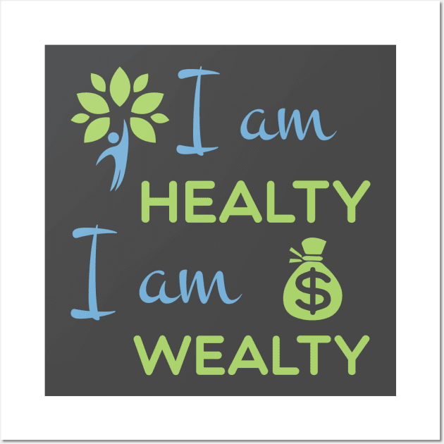 I am healthy I am wealthy Wall Art by ahmed-design